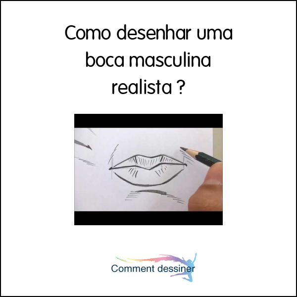 Como desenhar uma boca masculina realista